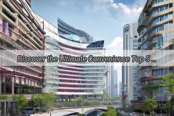 Discover the Ultimate Convenience Top 5 MetroAccessible Hotels in Guangzhou